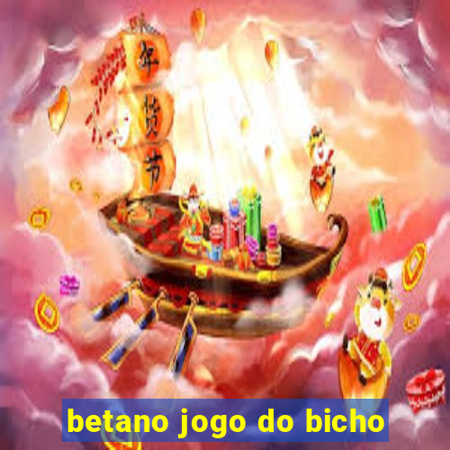 betano jogo do bicho