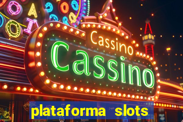 plataforma slots pagando no cadastro