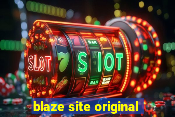 blaze site original