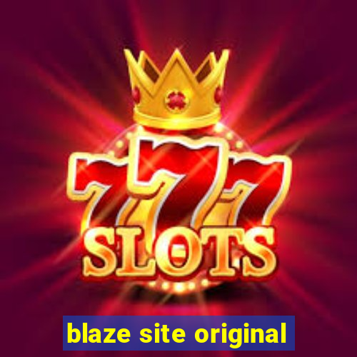 blaze site original