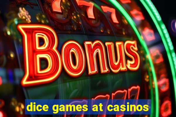 dice games at casinos