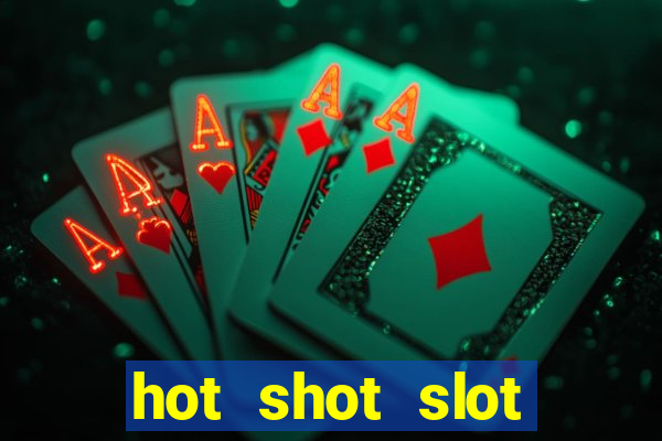 hot shot slot machine app