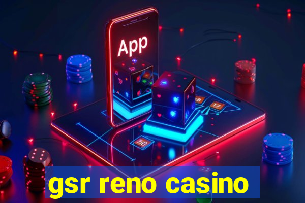 gsr reno casino