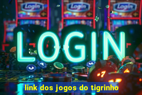 link dos jogos do tigrinho