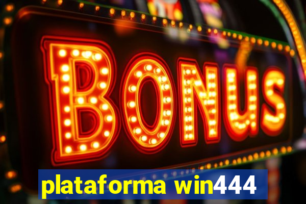 plataforma win444