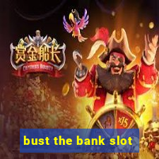 bust the bank slot