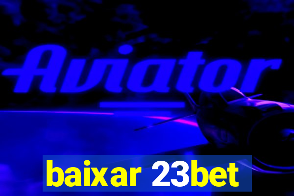 baixar 23bet