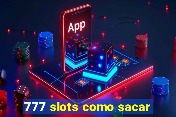 777 slots como sacar