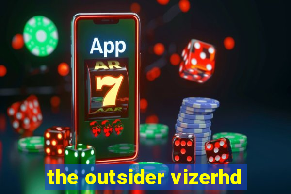 the outsider vizerhd