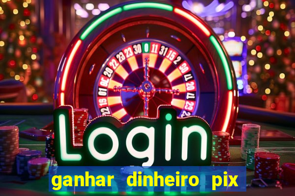 ganhar dinheiro pix jogando 2022 pagbank