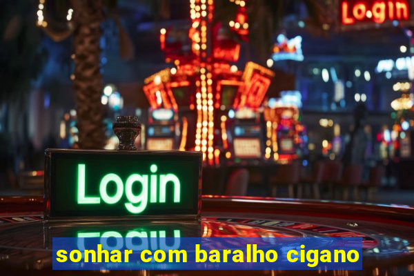 sonhar com baralho cigano