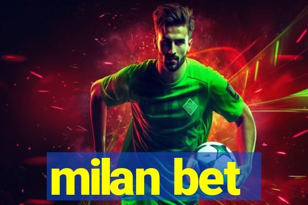 milan bet