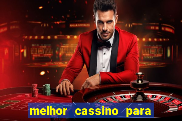 melhor cassino para ganhar dinheiro