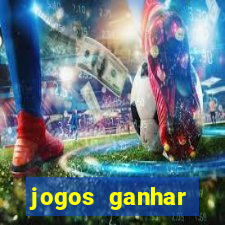 jogos ganhar dinheiro real