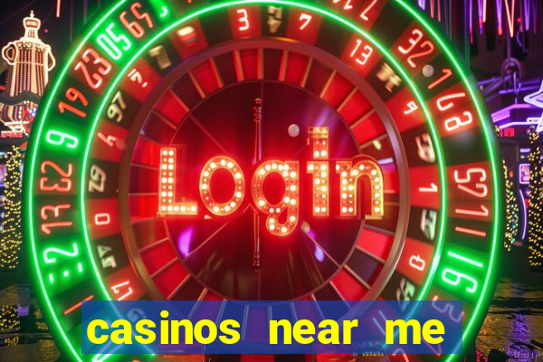 casinos near me with slot machines