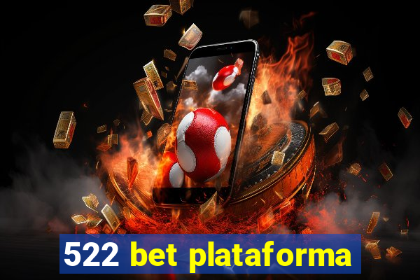 522 bet plataforma