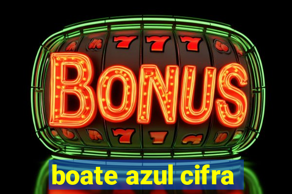 boate azul cifra