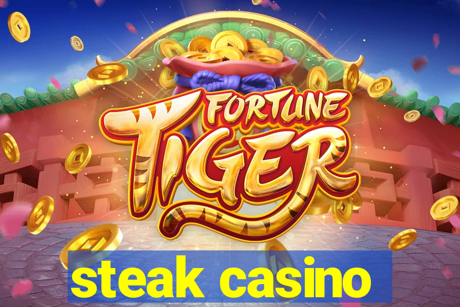 steak casino