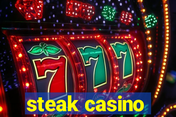 steak casino