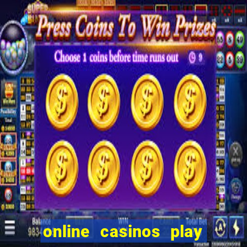 online casinos play for real money