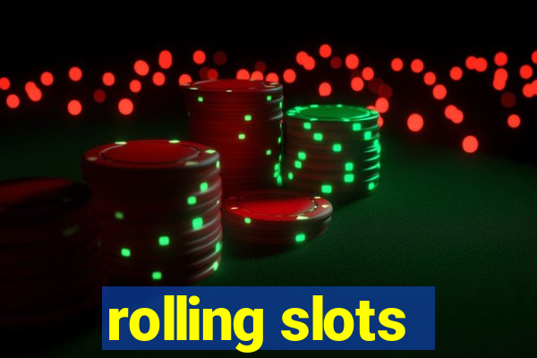 rolling slots