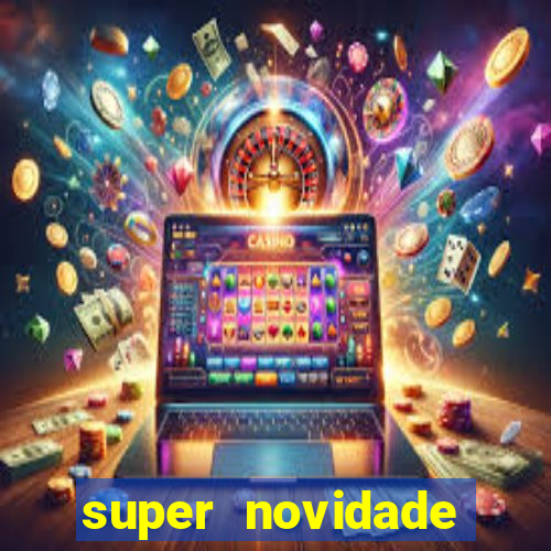 super novidade junto ou separado