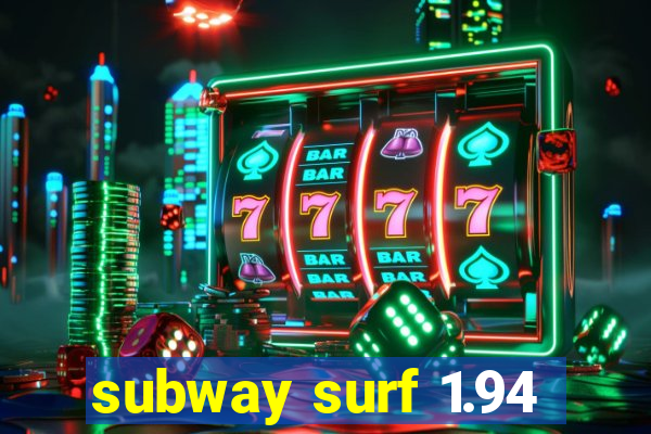 subway surf 1.94