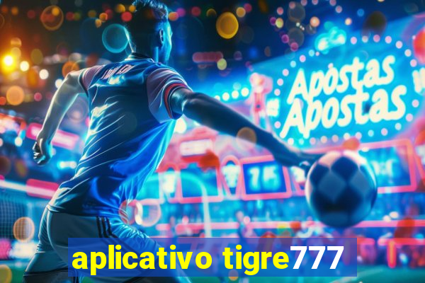 aplicativo tigre777