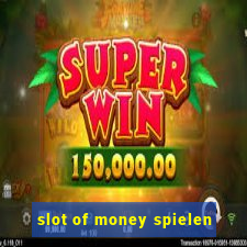 slot of money spielen