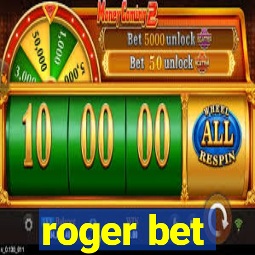 roger bet