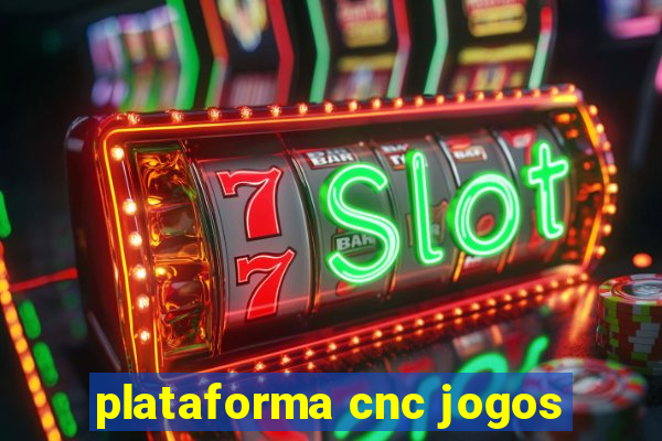 plataforma cnc jogos