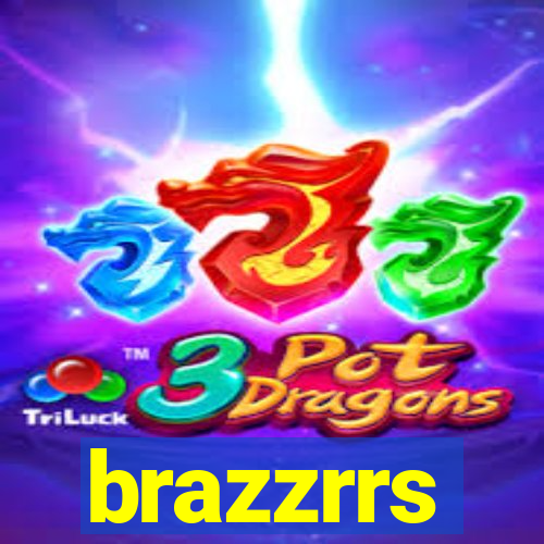 brazzrrs