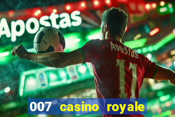 007 casino royale assistir online dublado