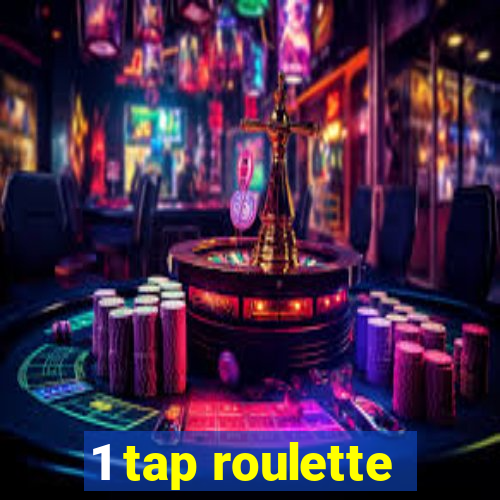 1 tap roulette