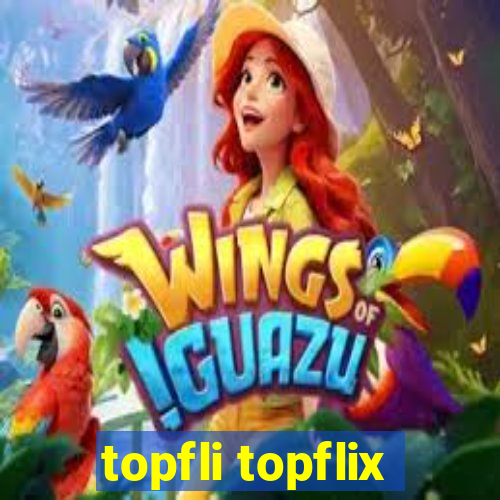 topfli topflix