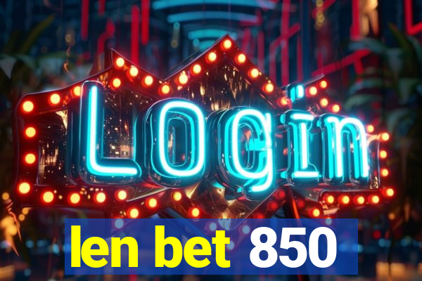 len bet 850