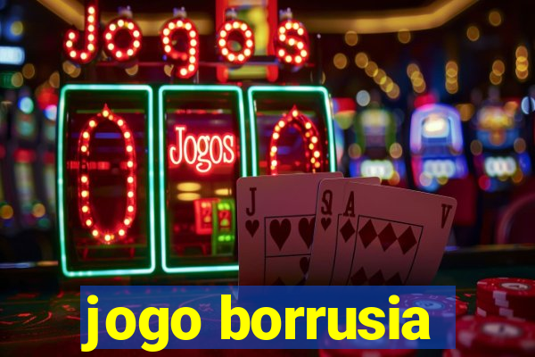 jogo borrusia