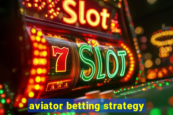 aviator betting strategy