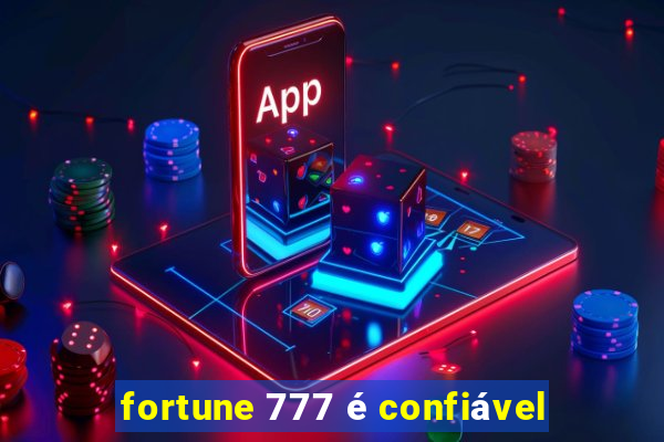 fortune 777 é confiável