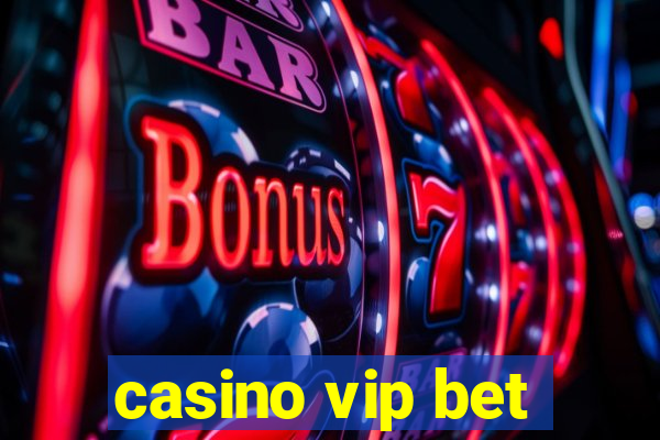 casino vip bet