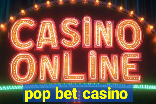 pop bet casino