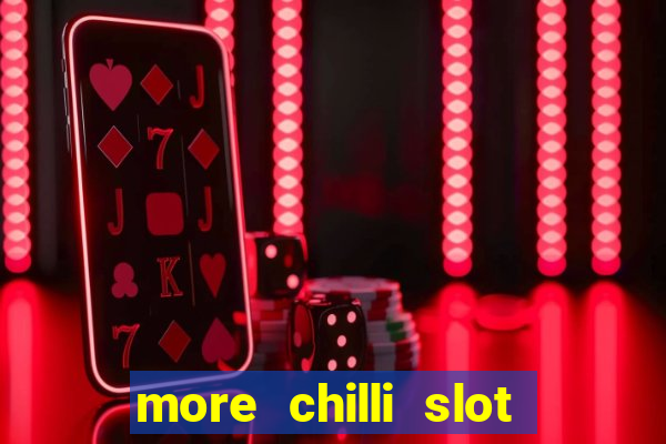 more chilli slot machine play free