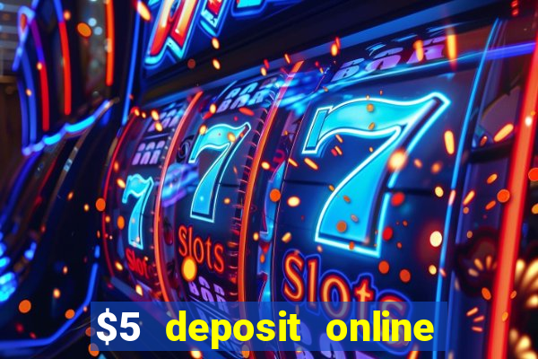 $5 deposit online casino usa