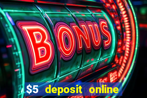 $5 deposit online casino usa