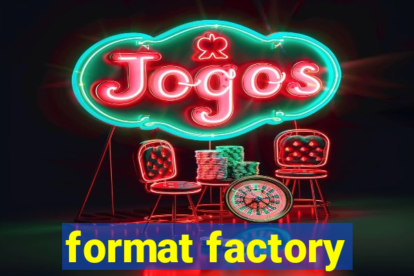 format factory