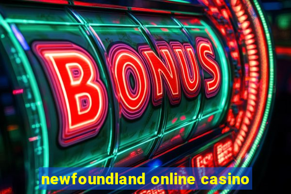 newfoundland online casino