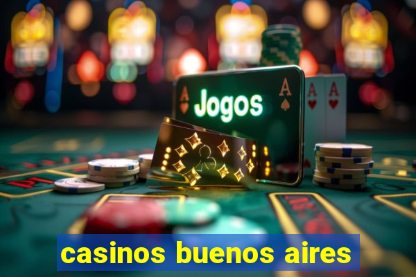 casinos buenos aires