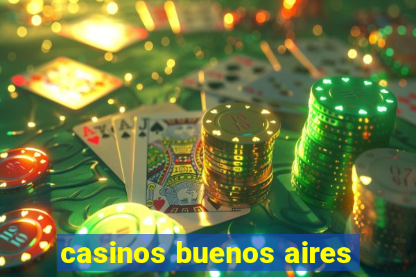 casinos buenos aires