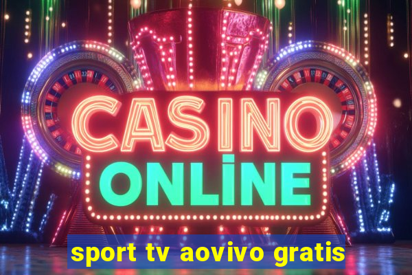 sport tv aovivo gratis