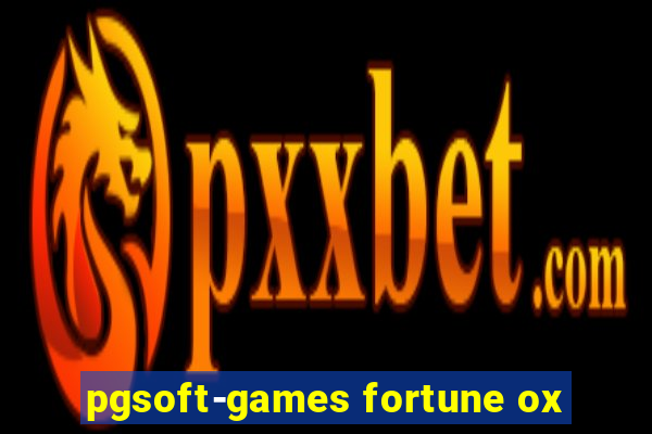 pgsoft-games fortune ox